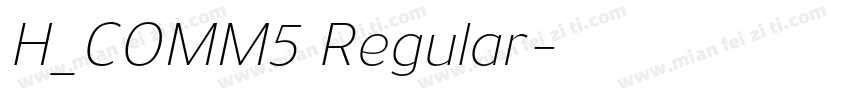 H_COMM5 Regular字体转换